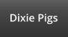 Dixie Pigs