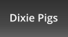 Dixie Pigs